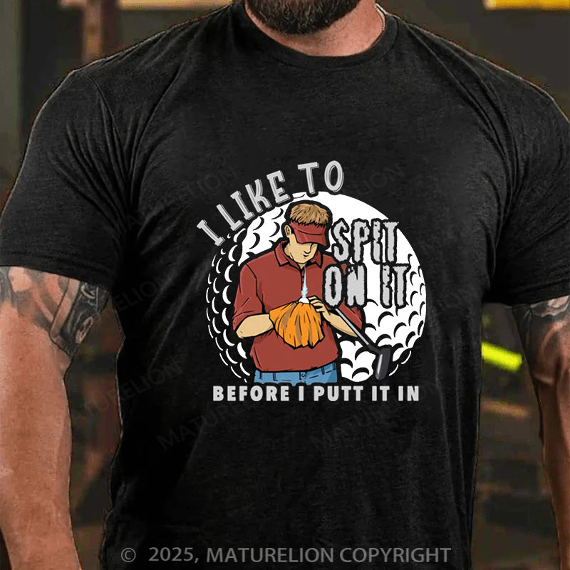 Maturelion Men's T-Shirt I Like To Spit On It Cotton T-Shirt
