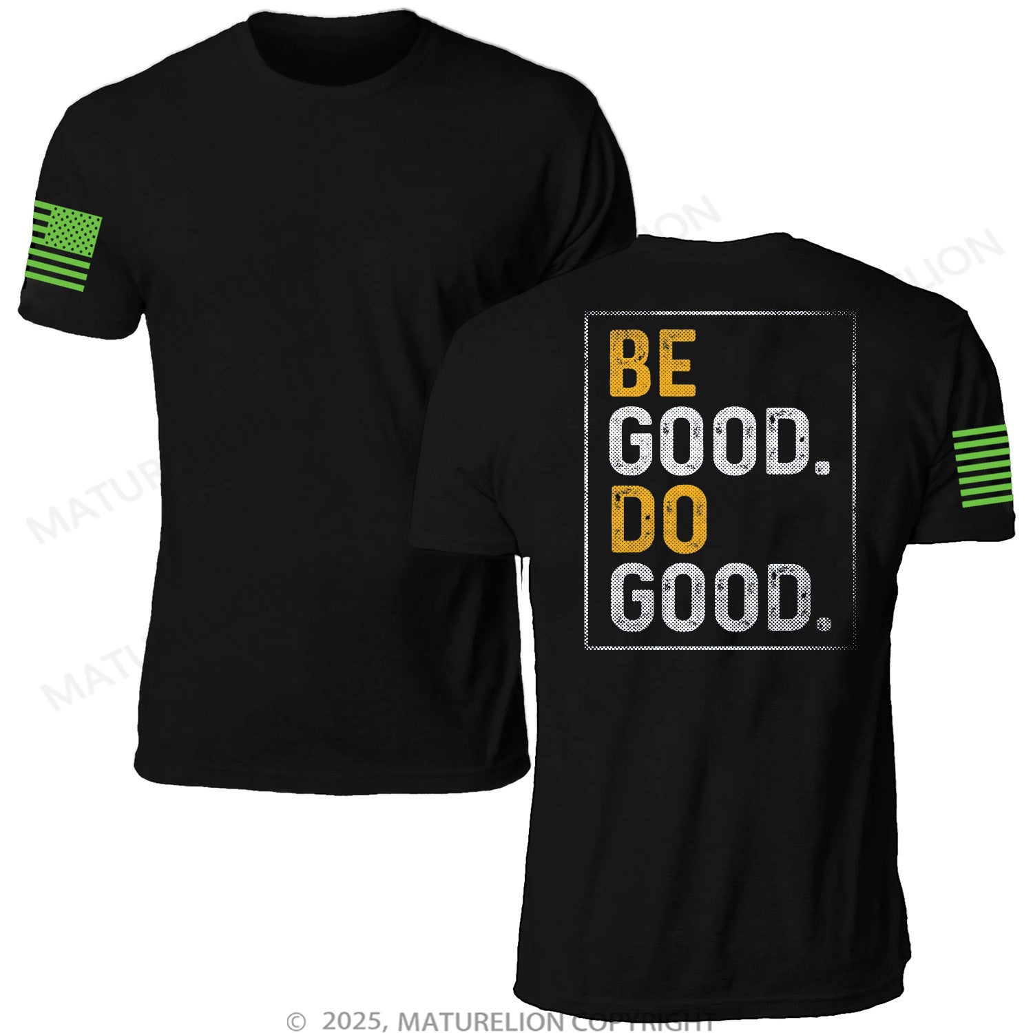 Maturelion Unisex T-Shirt Be Good Do Good Memorial T-shirt