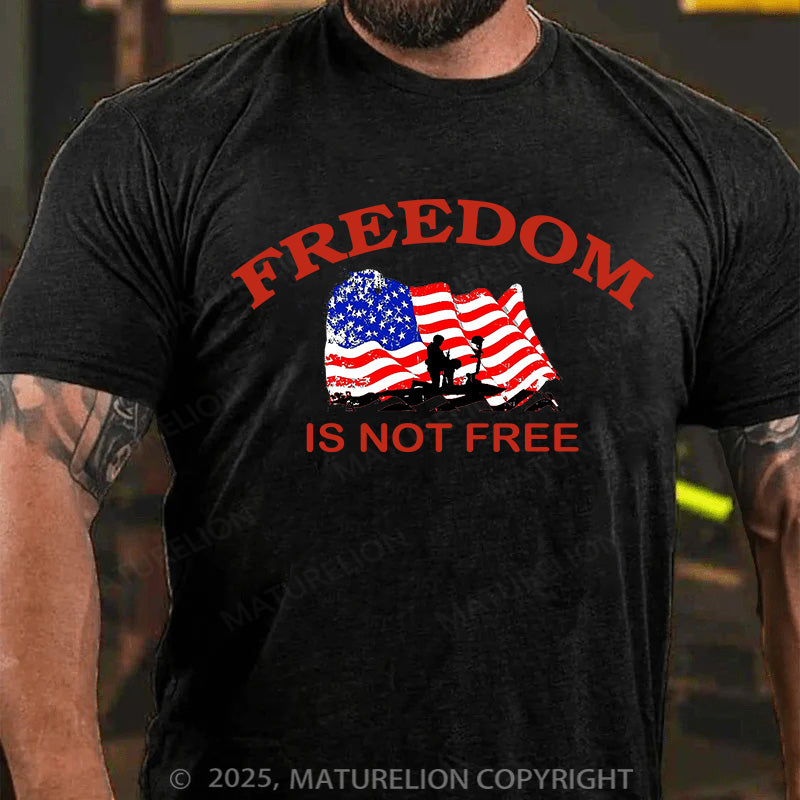 Maturelion Men's T-shirt Freedom Is Not Free Cotton T-shirt