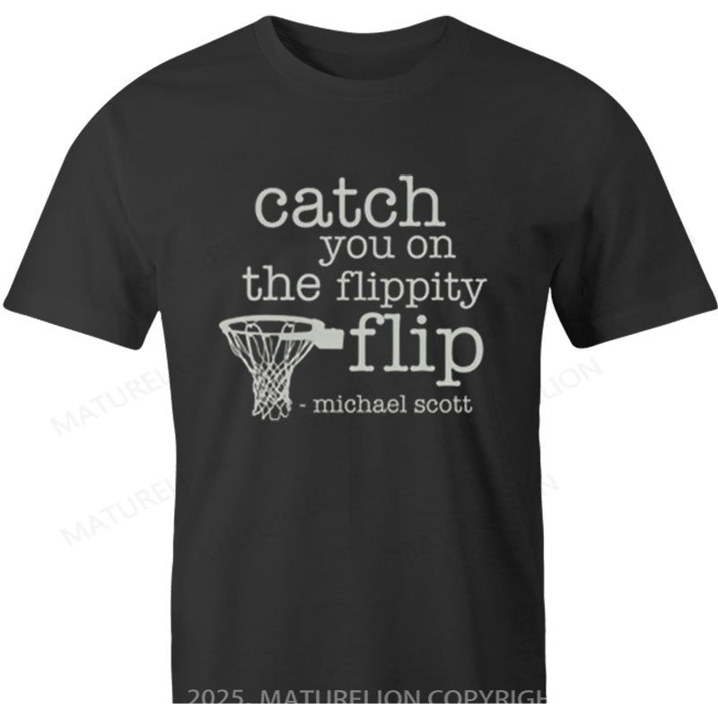 Maturelion British T-shirt Catch You On The Flippity Flip, Michael Scot Cotton T-shirt