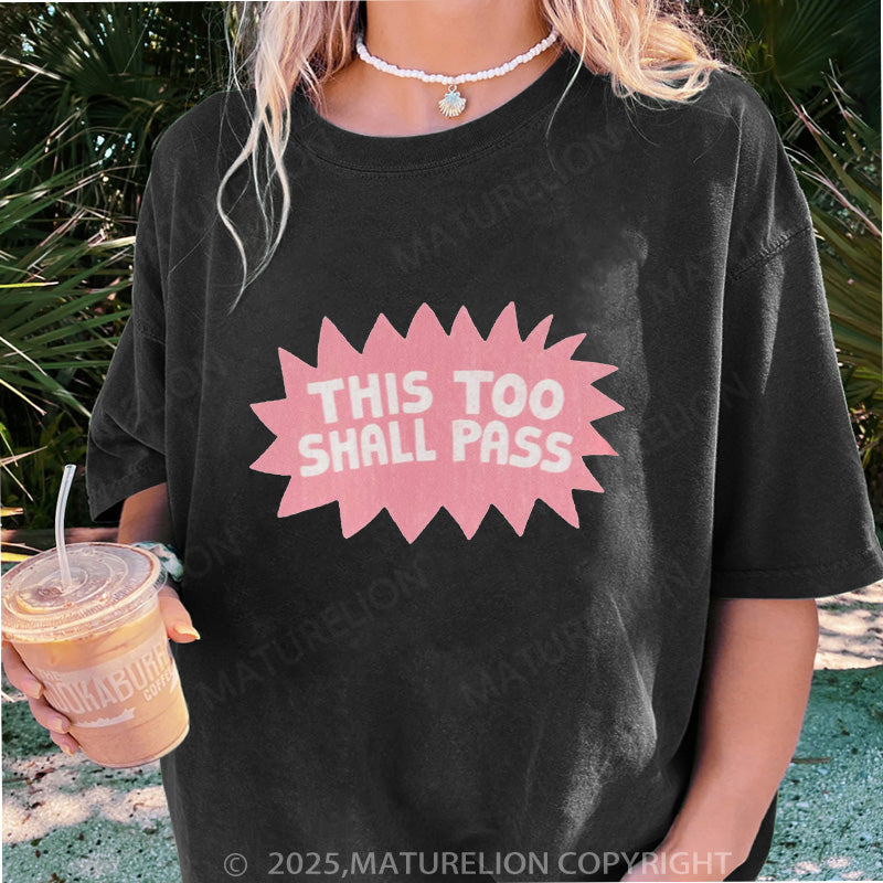 Maturelion Women's T-shirt This Too Shall Pass DTG Washed T-shirt