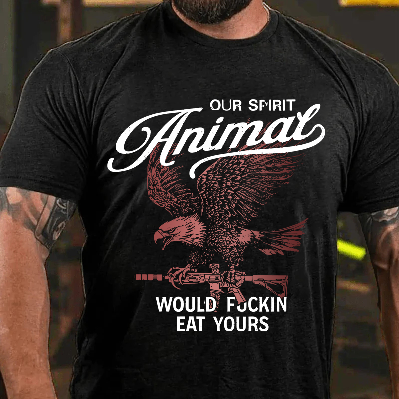 Maturelion Men's T-Shirt Our Spirit Animal Would Fuckin Eat Yours Cotton T-Shirt