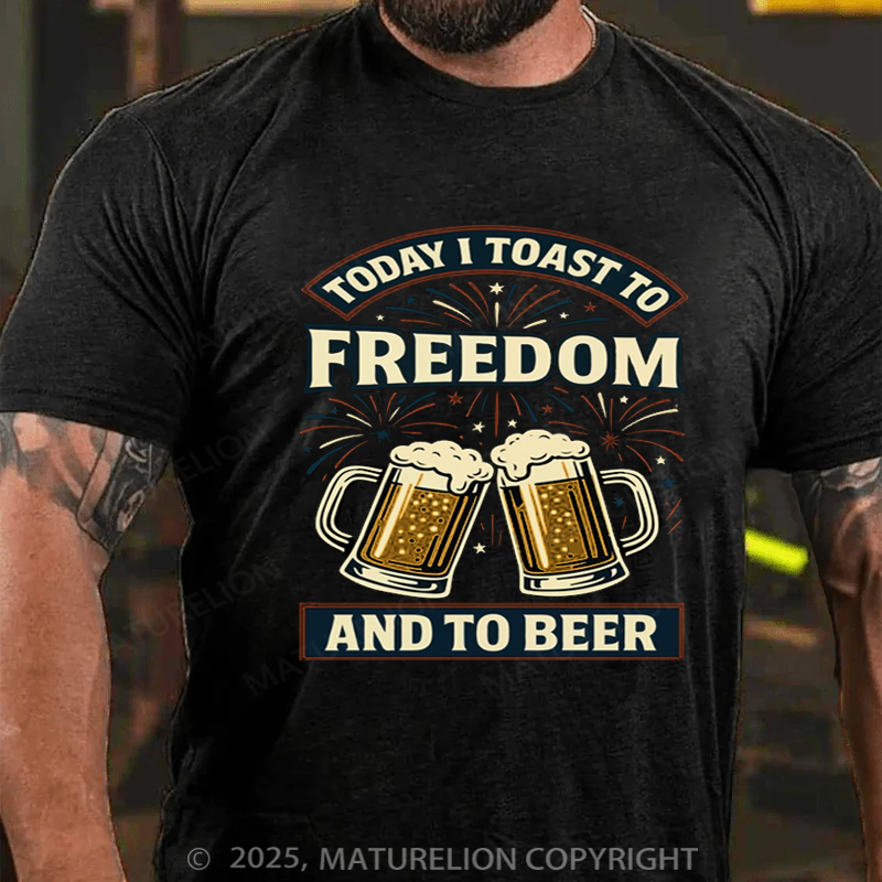 Maturelion Men's T-shirt Today I Toast To Freedom And To Beer 4th Of July T-shirt