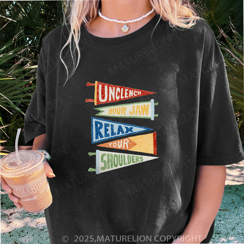 Maturelion Women's T-shirt Unclench Your Jaw, Relax Your Shoulders DTG Washed T-shirt
