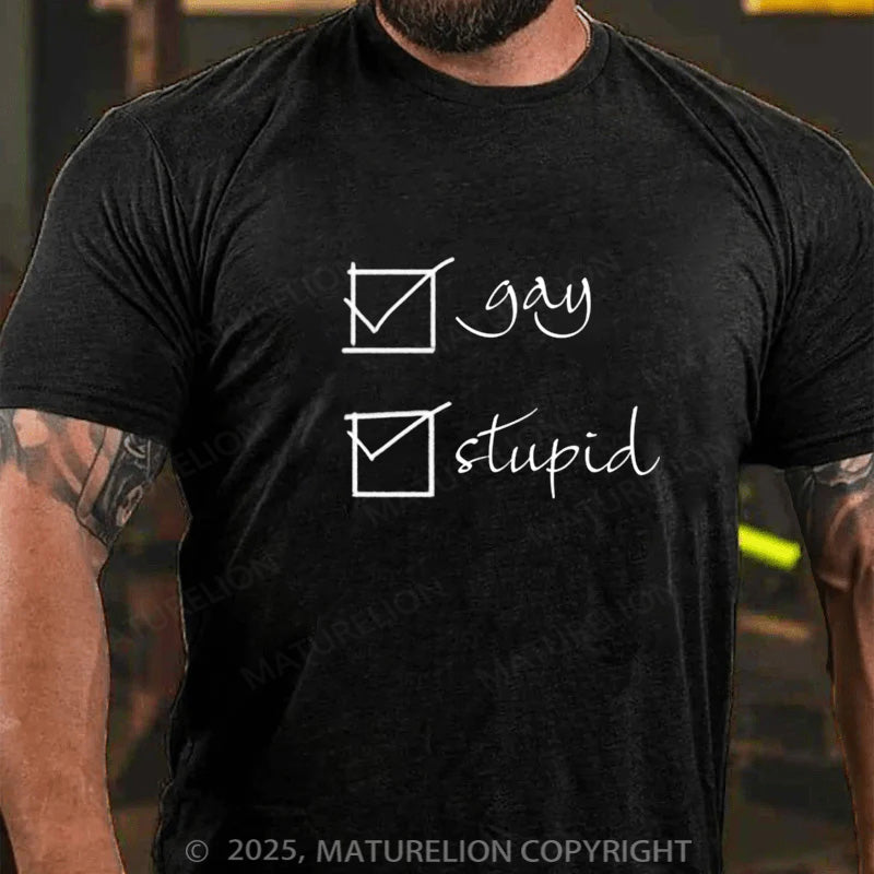 Maturelion Men's T-shirt  Gay stupid Cotton T-shirt