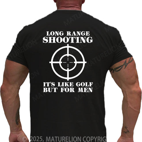 Maturelion Men's T-shirt Long Range Shooting It's Like Golf But For Men Cotton T-shirt