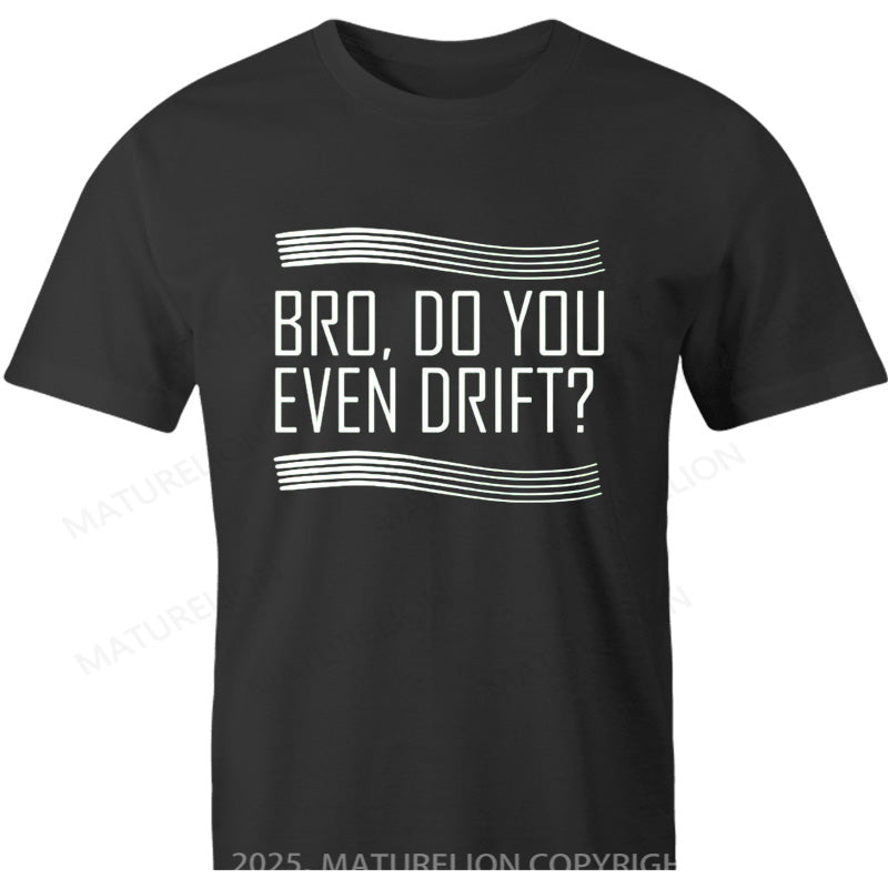 Maturelion British T-shirt Bro, Do You Even Drift Cotton T-shirt