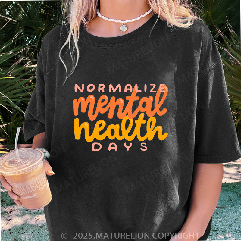 Maturelion Women's T-shirt Normalize Mental Health Days DTG Washed T-shirt