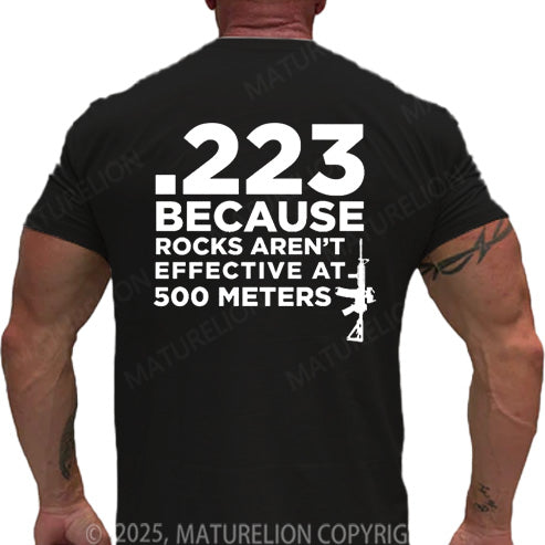 Maturelion Men's T-shirt 223 Because Rocks Aren't Effective At. 500 Meters Cotton T-shirt