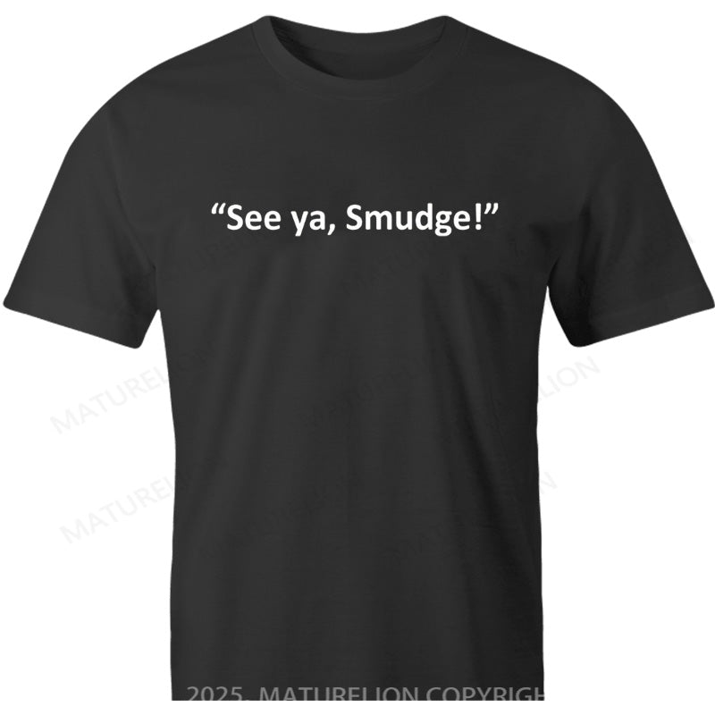 Maturelion British T-shirt See Ya, Smudge Cotton T-shirt