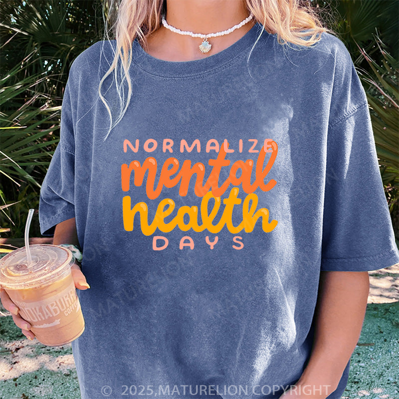 Maturelion Women's T-shirt Normalize Mental Health Days DTG Washed T-shirt