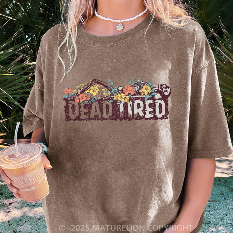 Maturelion Women's T-shirt Dead Tired Boyfriend DTG Washed T-shirt