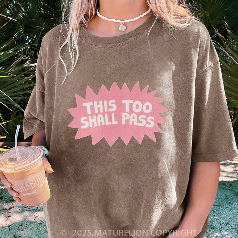 Maturelion Women's T-shirt This Too Shall Pass DTG Washed T-shirt