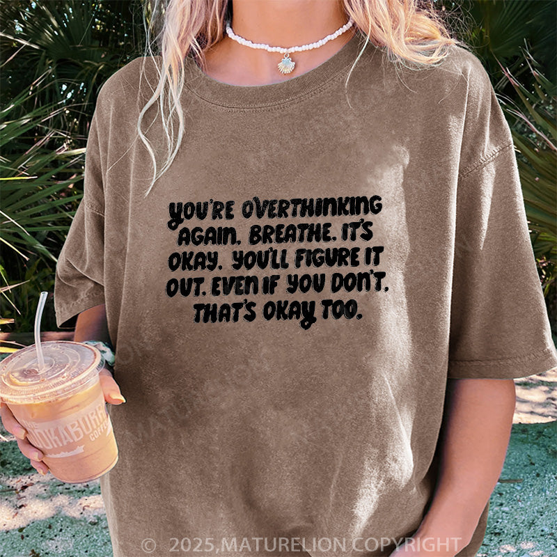 Maturelion Women's T-shirt You'll Figure it Out DTG Washed T-shirt