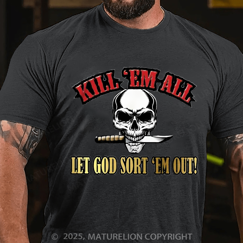 Maturelion Men's T-shirt Kill Em All Let God Sort Em Out Cotton T-shirt