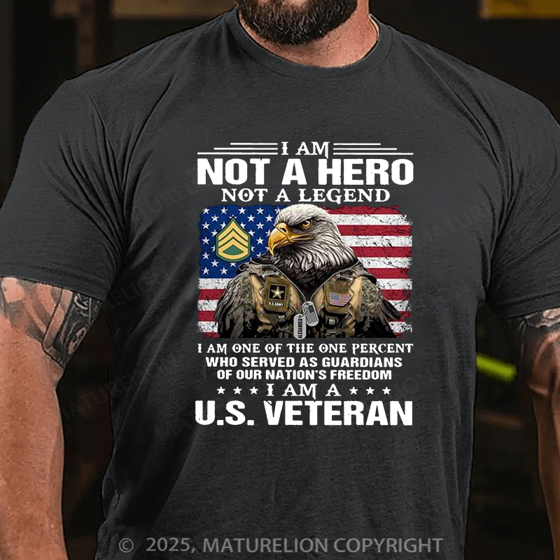 Maturelion Men's T-shirt I Am Not A Hero Not A Legend I Am A U.S.Veteran Cotton T-shirt