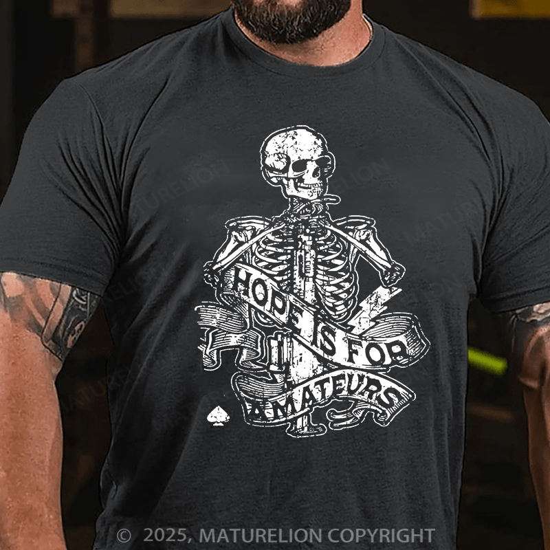 Maturelion Men's T-shirt Hope Is For Amateurs Cotton T-shirt