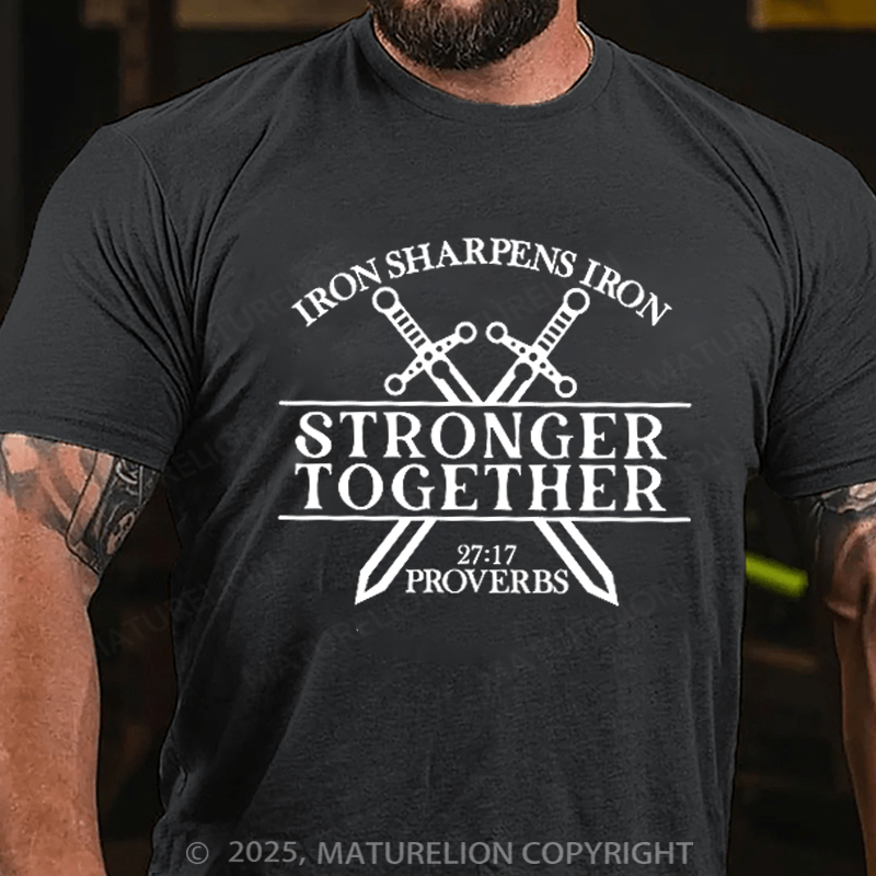 Maturelion Men's T-shirt Iron Sharpens Iron Stronger Than Together Proverbs 27 17 Cotton T-shirt