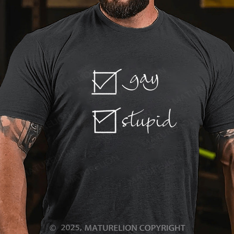 Maturelion Men's T-shirt  Gay stupid Cotton T-shirt