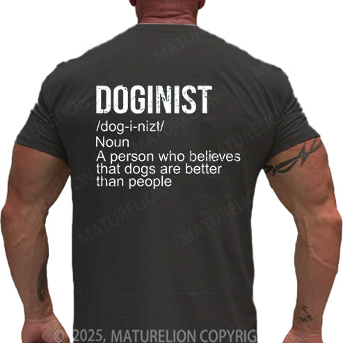 Maturelion Men's T-shirt Doginist Definition Dogs Are Better Than People Cotton T-shirt