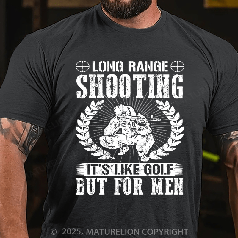 Maturelion Men's T-shirt Long range shooting it's like golf but for men Cotton T-shirt