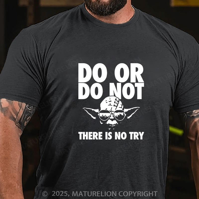 Maturelion Men's T-Shirt Do Or Do Not Cotton T-Shirt