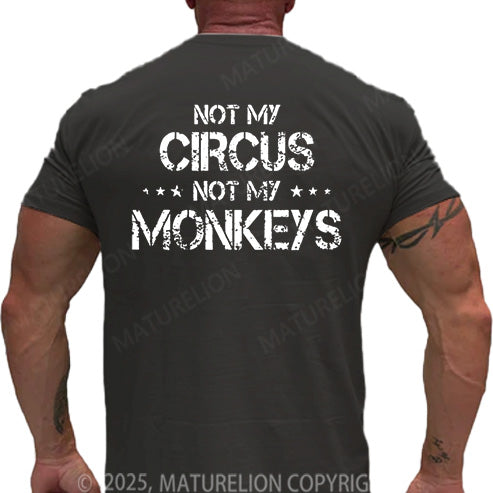 Maturelion Men's T-shirt Not My Circus Not My Monkeys Cotton T-shirt