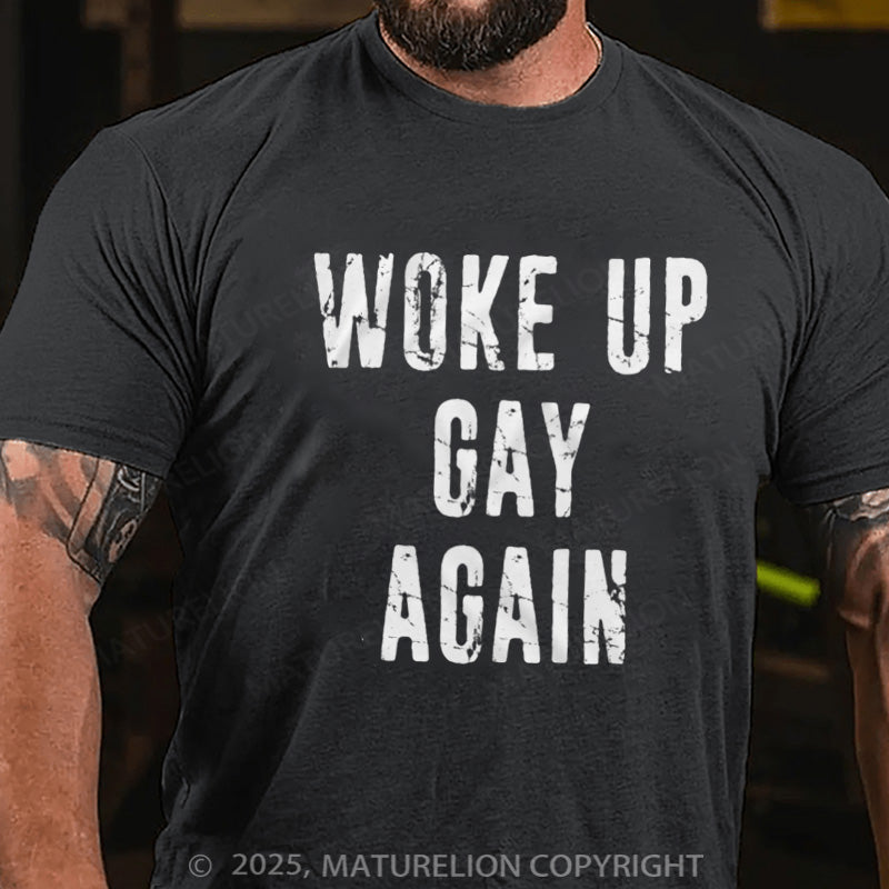 Maturelion Men's T-shirt  Woke Up Gay Again Cotton T-shirt