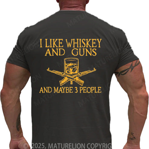 Maturelion Men's T-shirt I Like Whiskey And Guns And Maybe 3 People Cotton T-shirt