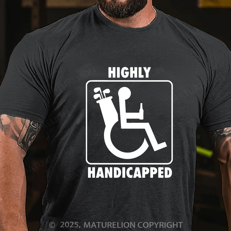 Maturelion Men's T-Shirt Highly Handicapped Cotton T-Shirt
