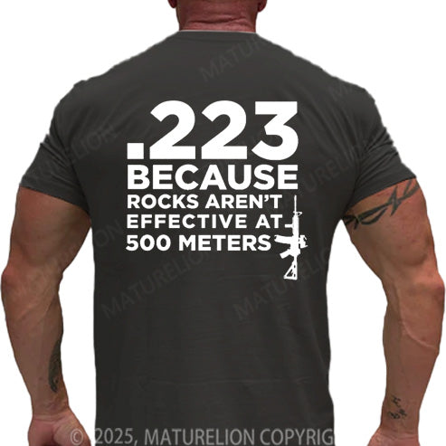 Maturelion Men's T-shirt 223 Because Rocks Aren't Effective At. 500 Meters Cotton T-shirt