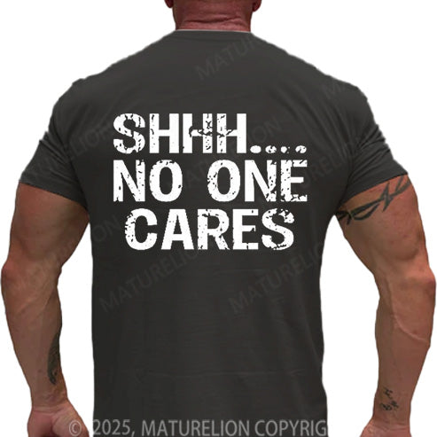 Maturelion Men's T-shirt Shhh No One Cares Cotton T-shirt
