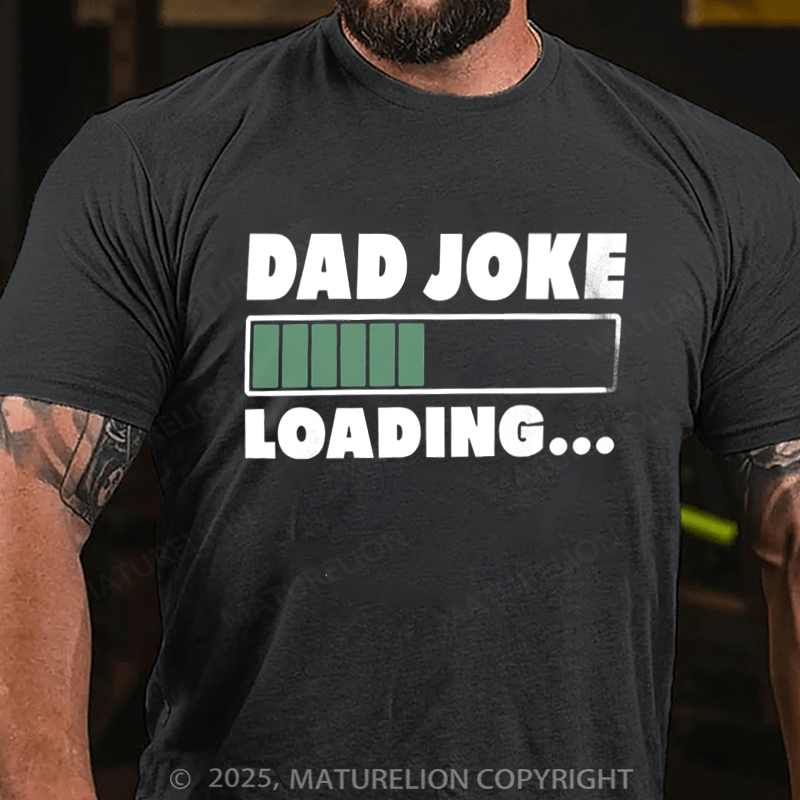 Maturelion Men's T-shirt Dad Joke Loading Father's Day T-shirt