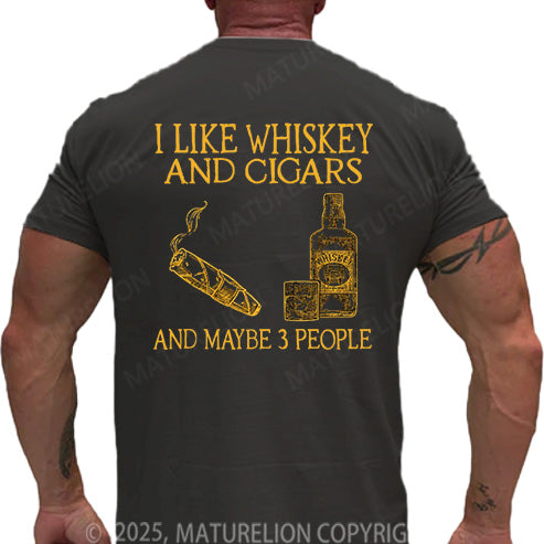 Maturelion Men's T-shirt I Like Whiskey And Cigars And Maybe 3 People Cotton T-shirt