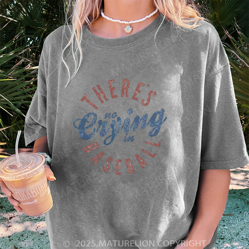 Maturelion Women's T-shirt There's No Crying In Baseball DTG Washed T-shirt