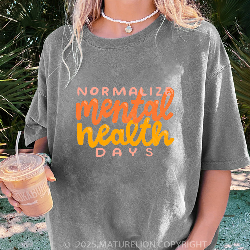 Maturelion Women's T-shirt Normalize Mental Health Days DTG Washed T-shirt