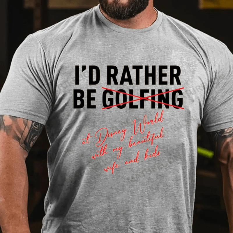 Maturelion Men's T-Shirt I'd Rather Be Not Golfing At Disney World Cotton T-Shirt