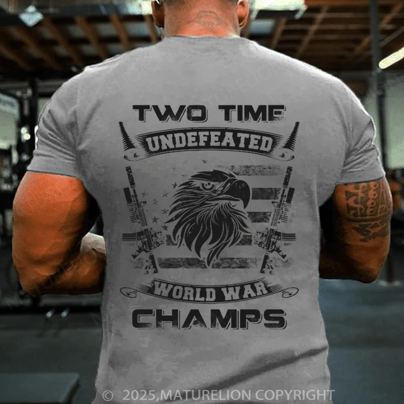 Maturelion Men's T-Shirt 2 time undefeated world war champs Cotton T-Shirt