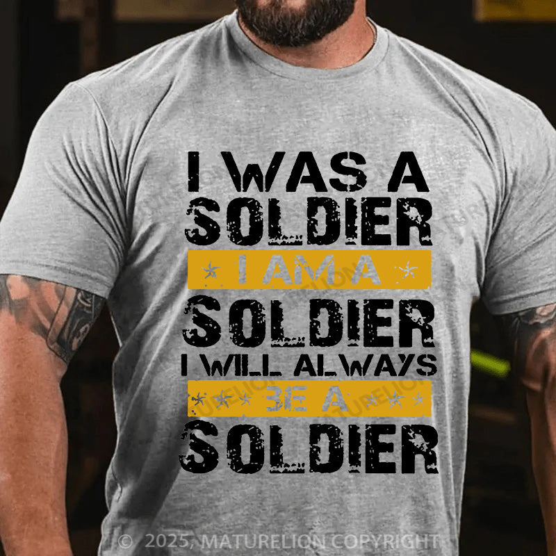 Maturelion Men's T-shirt I Will Always Be A Soldier Cotton T-shirt