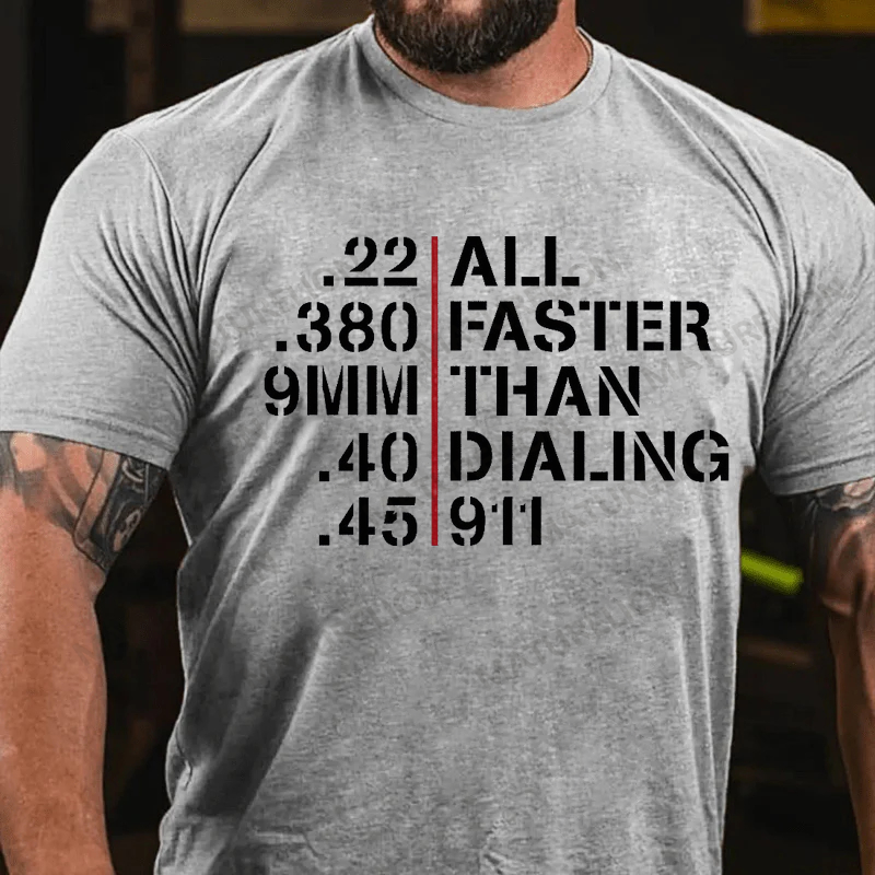 Maturelion Men's T-Shirt All Faster Than Calling 911 Cotton T-shirt