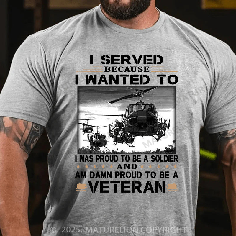 Maturelion Men's T-shirt I Served Because I Wanted To Cotton T-shirt