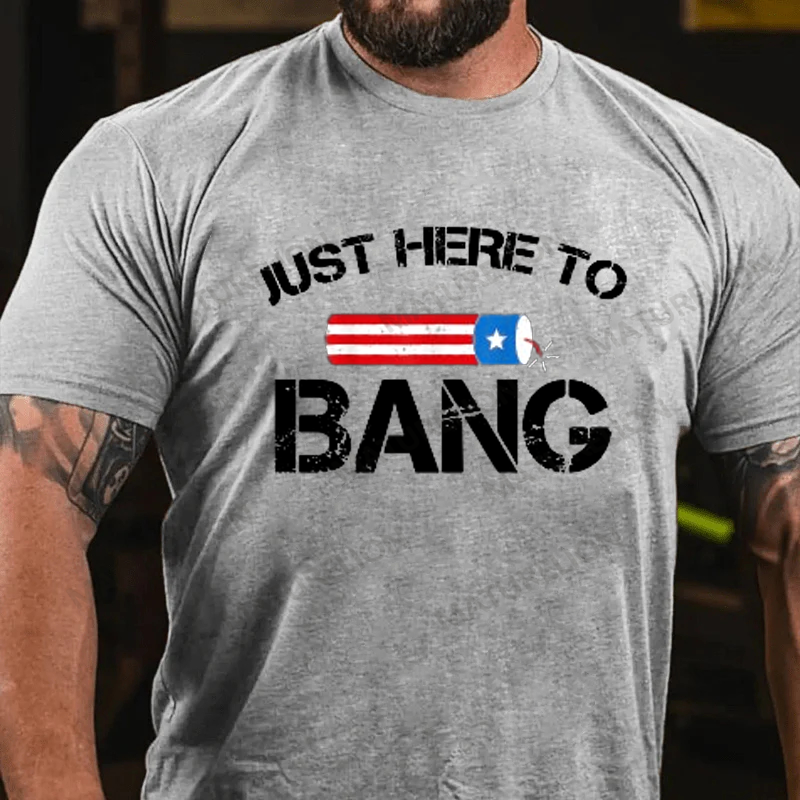 Maturelion Men's T-shirt Fireworks Just Here To Bang 4th Of July T-shirt