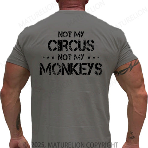 Maturelion Men's T-shirt Not My Circus Not My Monkeys Cotton T-shirt