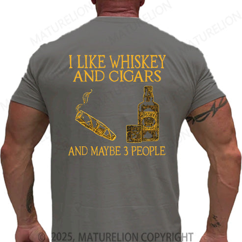 Maturelion Men's T-shirt I Like Whiskey And Cigars And Maybe 3 People Cotton T-shirt