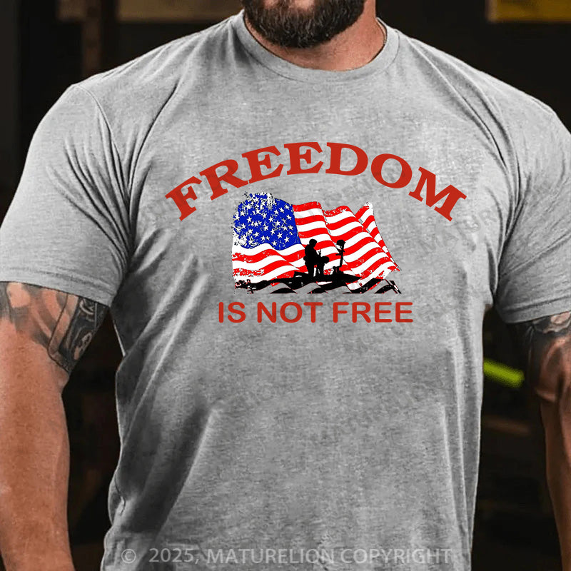 Maturelion Men's T-shirt Freedom Is Not Free Cotton T-shirt