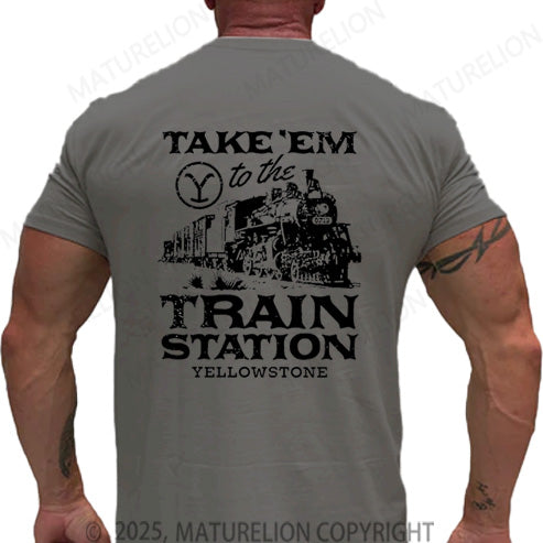 Maturelion Men's T-shirt Take'em To The Train Station Yellowstone Cotton T-shirt