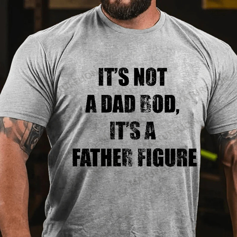 Maturelion Men's T-shirt It's Not A Dad Bod It's A Father Figure Father's Day T-shirt