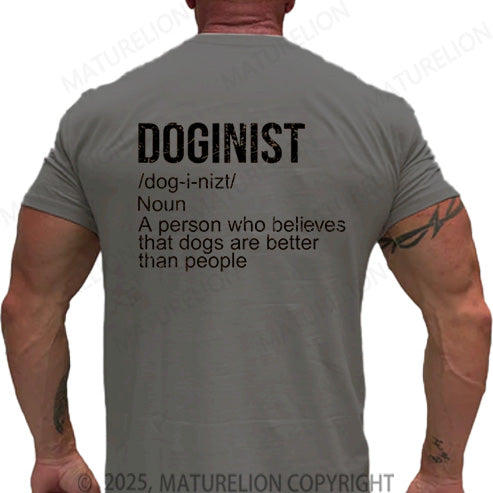 Maturelion Men's T-shirt Doginist Definition Dogs Are Better Than People Cotton T-shirt