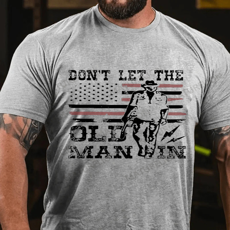 Maturelion Men's T-Shirt Don't Let The Old Man In Cotton T-Shirt