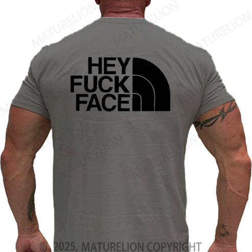 Maturelion Men's T-shirt hey fuck face Cotton T-shirt
